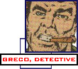 Detective Greco -- police officer