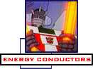 Energy Conductors -- Wheeljack: "Megatron, my enemy. With these Energy Conductors you shall become, my slave!"